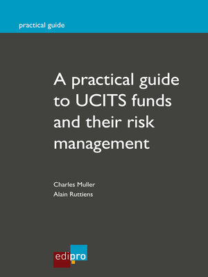 cover image of A practical guide to UCITS funds and their risk management